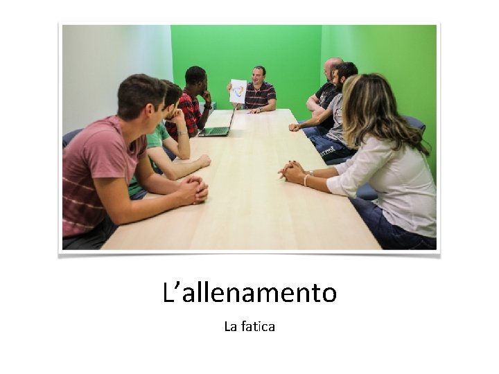 L’allenamento La fatica 