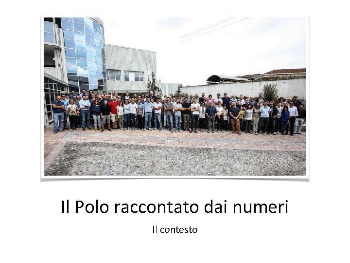 Il Polo raccontato dai numeri Il contesto 