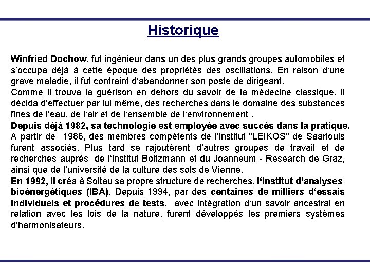 Historique Winfried Dochow, fut ingénieur dans un des plus grands groupes automobiles et s’occupa