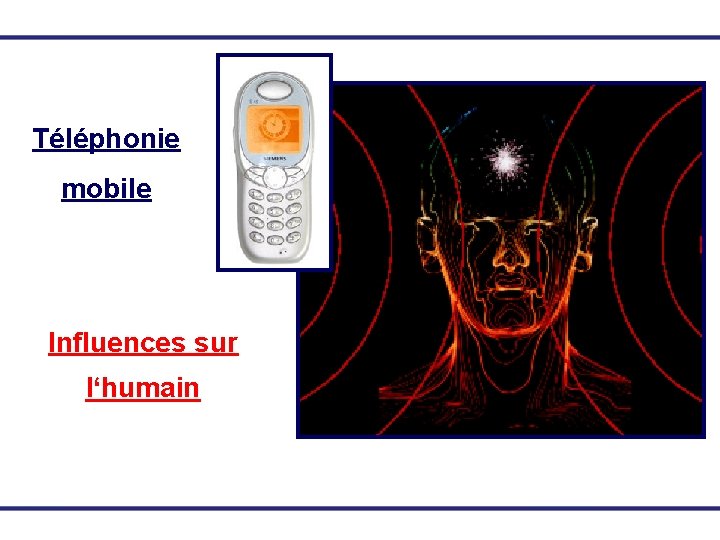Téléphonie mobile Influences sur l‘humain 