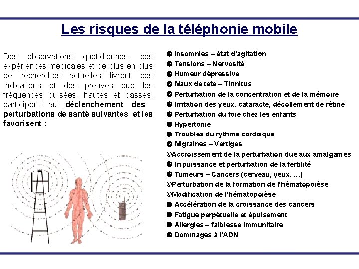 Les risques de la téléphonie mobile Des observations quotidiennes, des expériences médicales et de