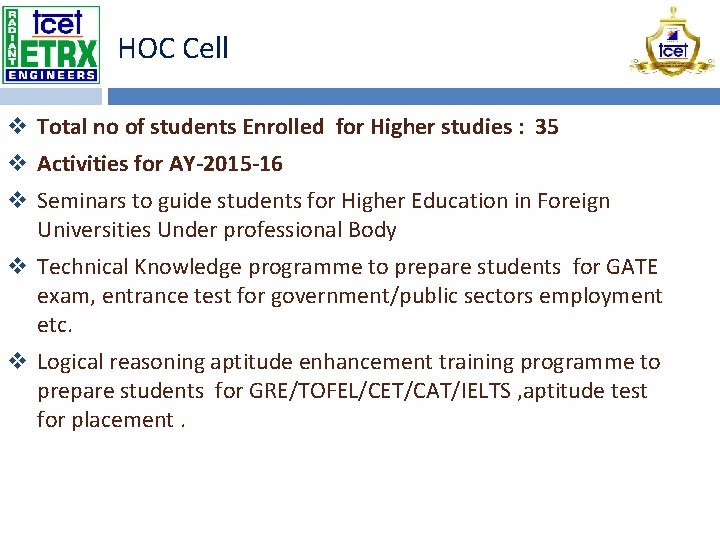 HOC Cell v Total no of students Enrolled for Higher studies : 35 v
