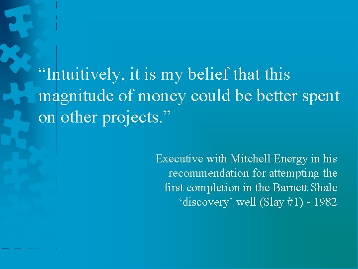 “Intuitively, it is my belief that this magnitude of money could be better spent