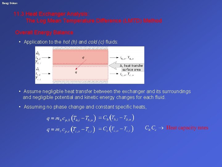 Energy Balance 11. 3 Heat Exchanger Analysis: The Log Mean Temperature Difference (LMTD) Method