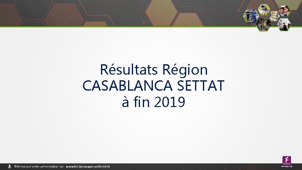 Résultats Région CASABLANCA SETTAT à fin 2019 