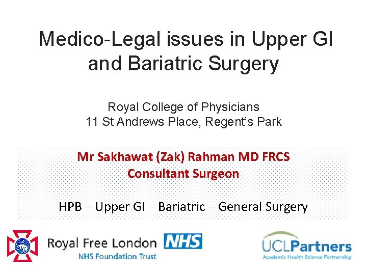  Medico-Legal issues in Upper GI and Bariatric Surgery Royal College of Physicians 11