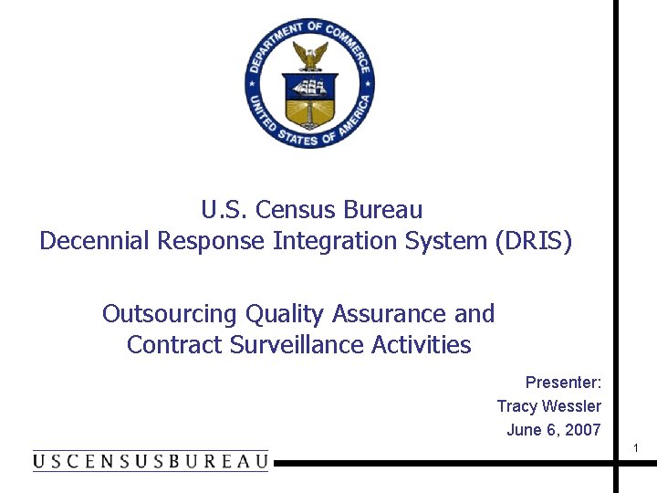 U. S. Census Bureau Decennial Response Integration System (DRIS) Outsourcing Quality Assurance and Contract