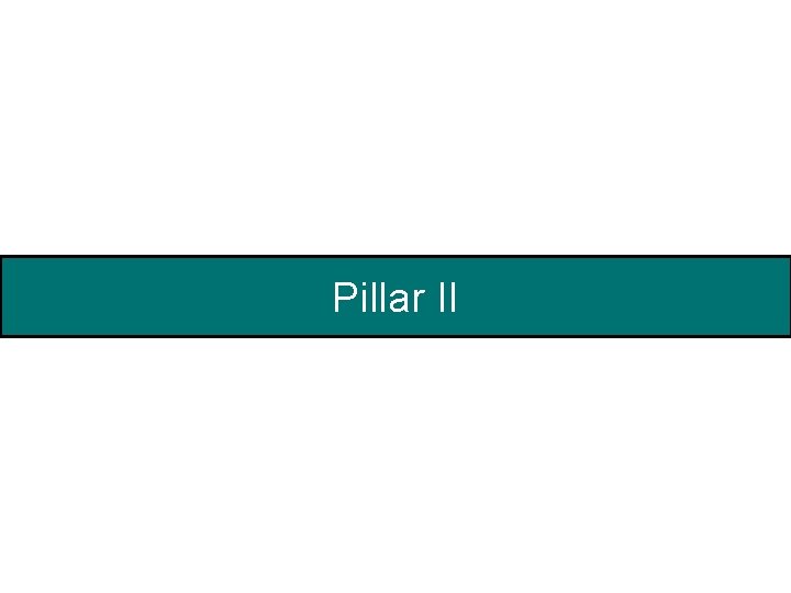 Pillar II 