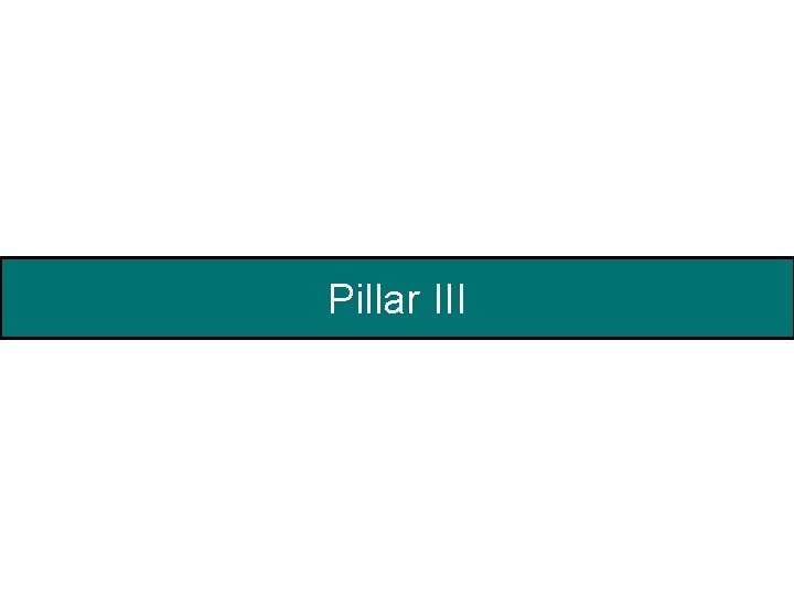 Pillar III 