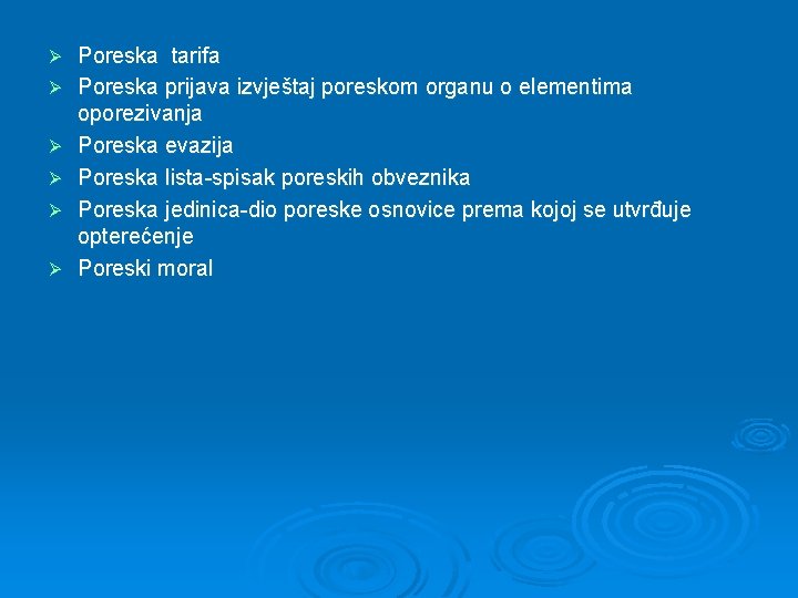 Ø Ø Ø Poreska tarifa Poreska prijava izvještaj poreskom organu o elementima oporezivanja Poreska