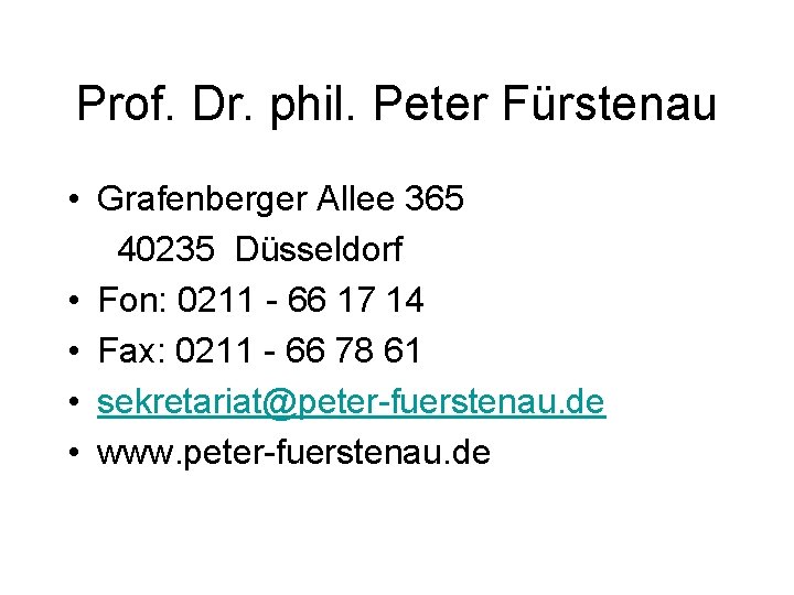 Prof. Dr. phil. Peter Fürstenau • Grafenberger Allee 365 40235 Düsseldorf • Fon: 0211