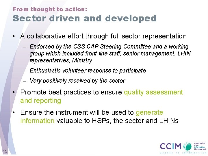 From thought to action: Sector driven and developed • A collaborative effort through full