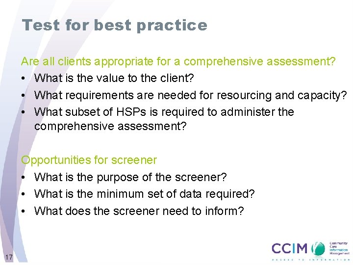 Test for best practice Are all clients appropriate for a comprehensive assessment? • What