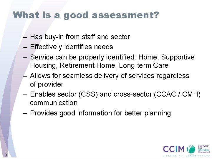 What is a good assessment? – Has buy-in from staff and sector – Effectively