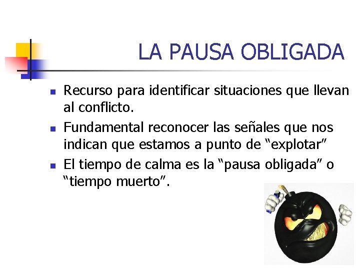 LA PAUSA OBLIGADA n n n Recurso para identificar situaciones que llevan al LA PAUSA OBLIGADA n n n Recurso para identificar situaciones que llevan al