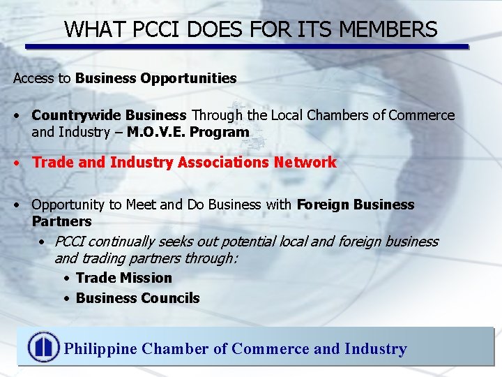 WHAT PCCI DOES FOR ITS MEMBERS Access to Business Opportunities • Countrywide Business Through