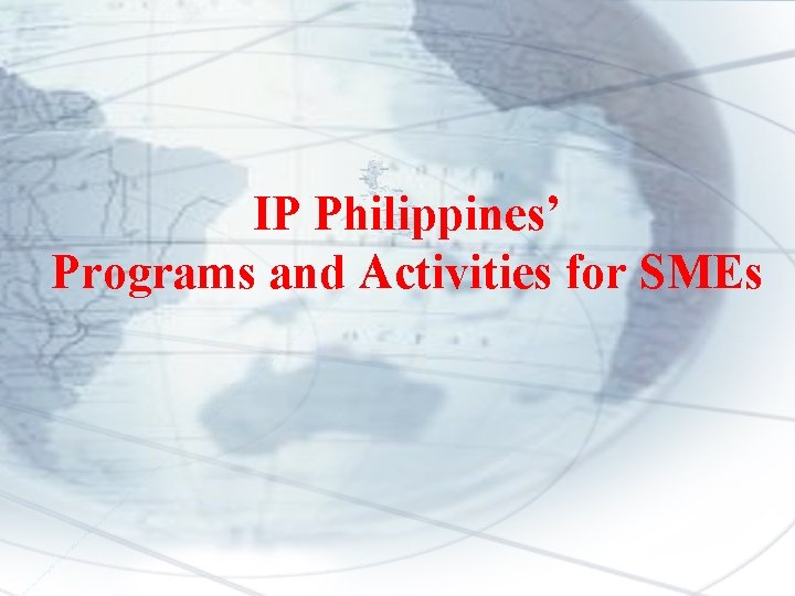 IP Philippines’ Programs and Activities for SMEs 