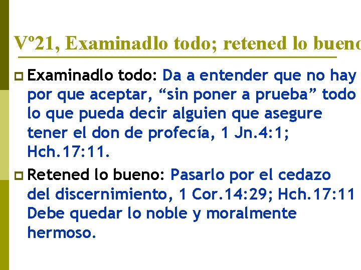 Vº 21, Examinadlo todo; retened lo bueno p Examinadlo todo: Da a entender que