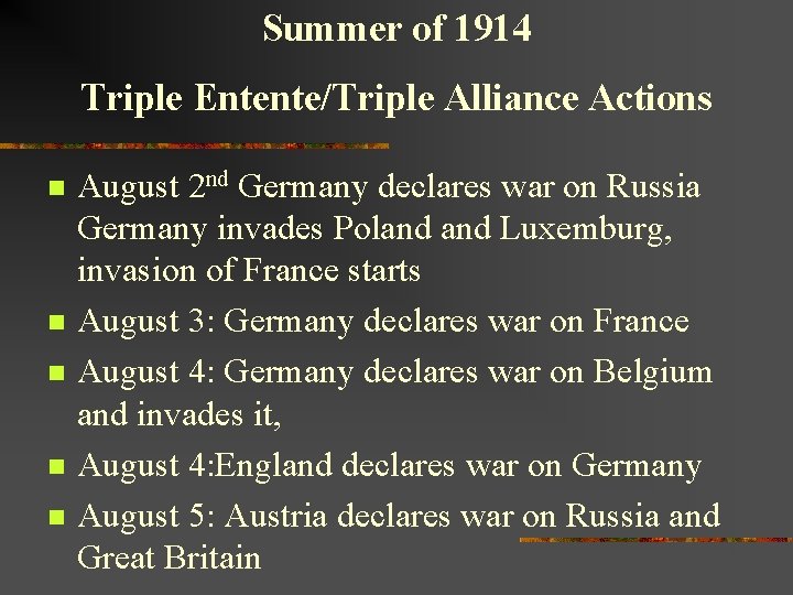 Summer of 1914 Triple Entente/Triple Alliance Actions n n n August 2 nd Germany