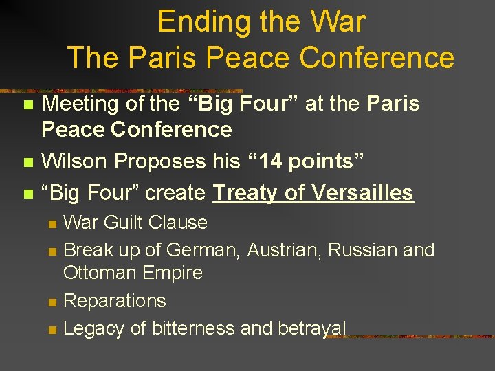 Ending the War The Paris Peace Conference n n n Meeting of the “Big
