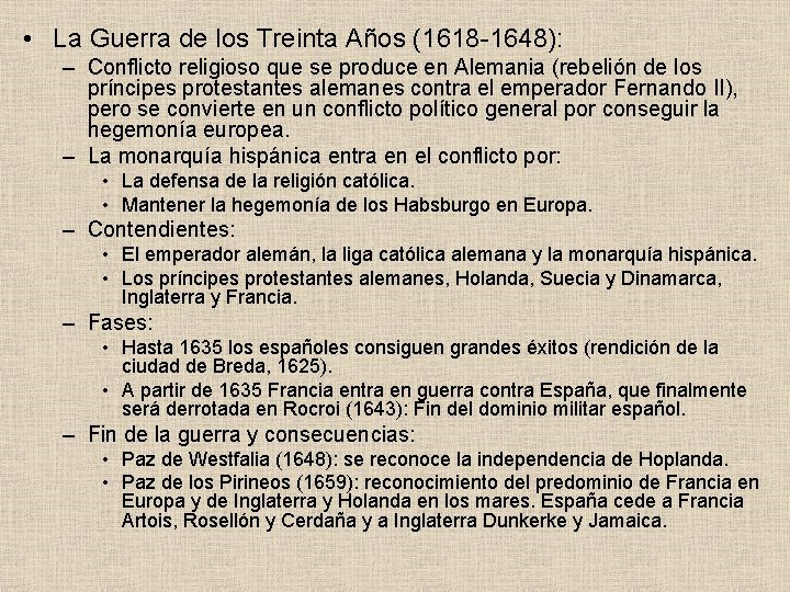  • La Guerra de los Treinta Años (1618 -1648): – Conflicto religioso que