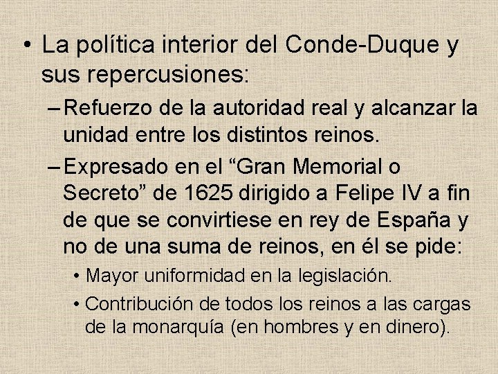  • La política interior del Conde-Duque y sus repercusiones: – Refuerzo de la