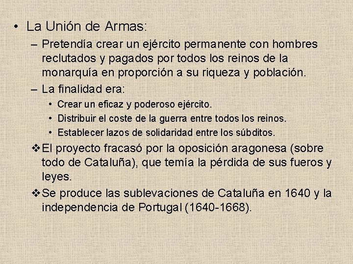  • La Unión de Armas: – Pretendía crear un ejército permanente con hombres