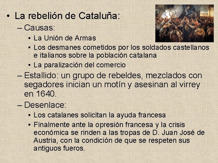  • La rebelión de Cataluña: – Causas: • La Unión de Armas •