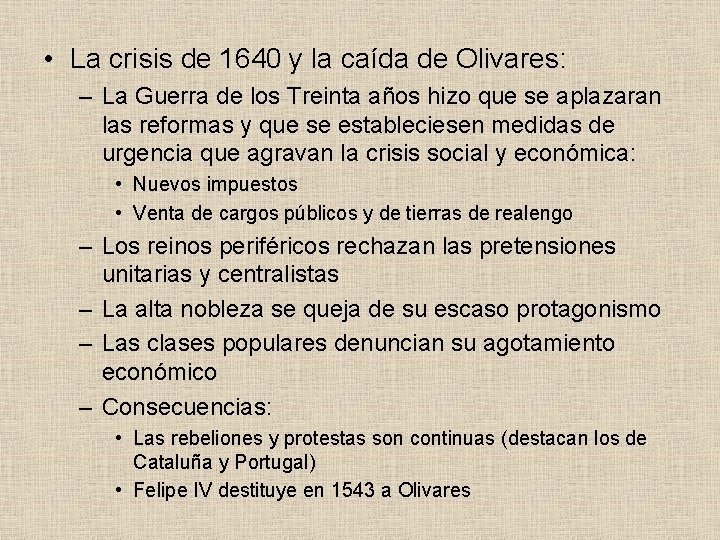  • La crisis de 1640 y la caída de Olivares: – La Guerra