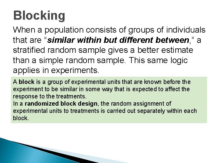 Blocking When a population consists of groups of individuals that are “similar within but