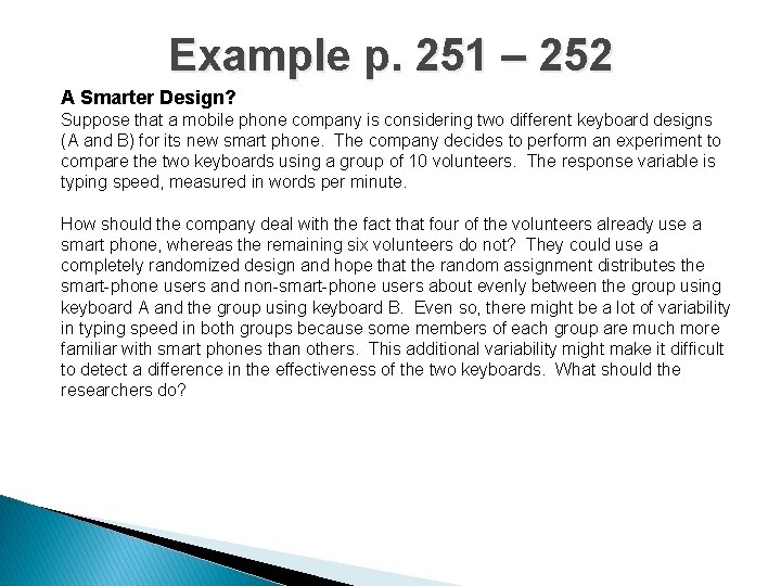 Example p. 251 – 252 A Smarter Design? Suppose that a mobile phone company