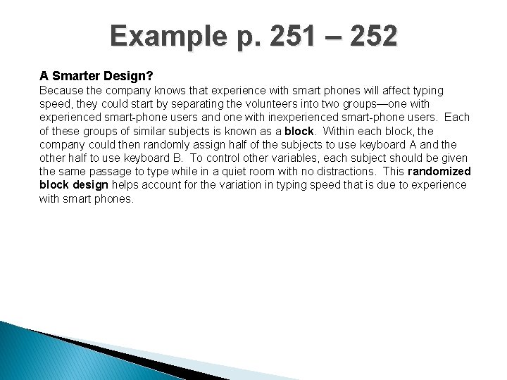 Example p. 251 – 252 A Smarter Design? Because the company knows that experience