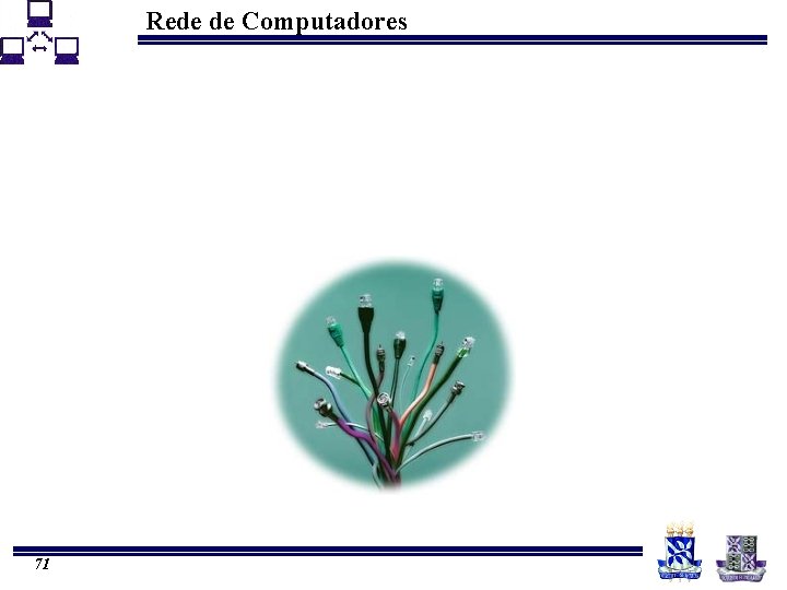 Rede de Computadores 71 