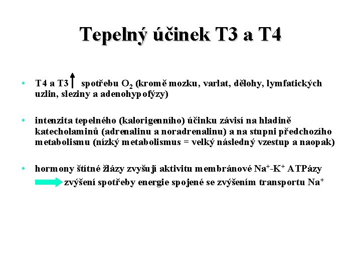 Tepelný účinek T 3 a T 4 • T 4 a T 3 spotřebu