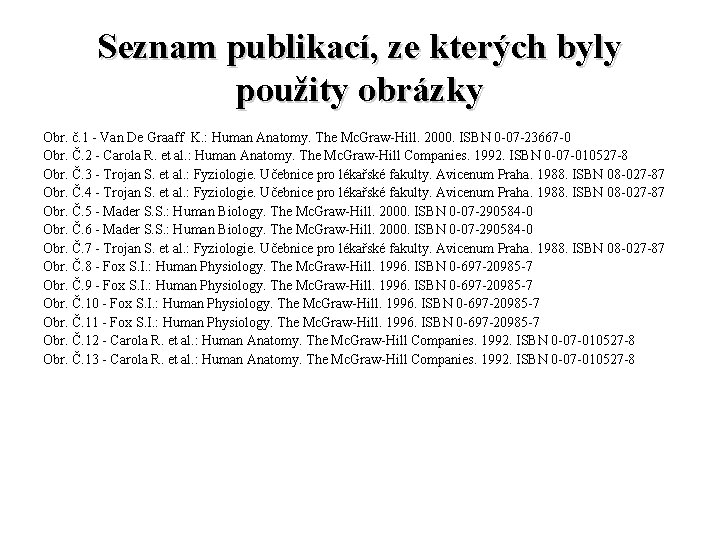 Seznam publikací, ze kterých byly použity obrázky Obr. č. 1 - Van De Graaff