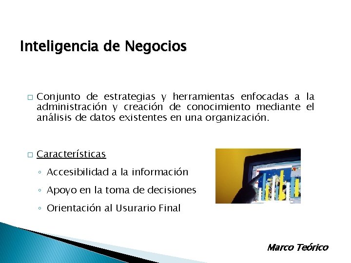 Inteligencia de Negocios � � Conjunto de estrategias y herramientas enfocadas a la administración Inteligencia de Negocios � � Conjunto de estrategias y herramientas enfocadas a la administración