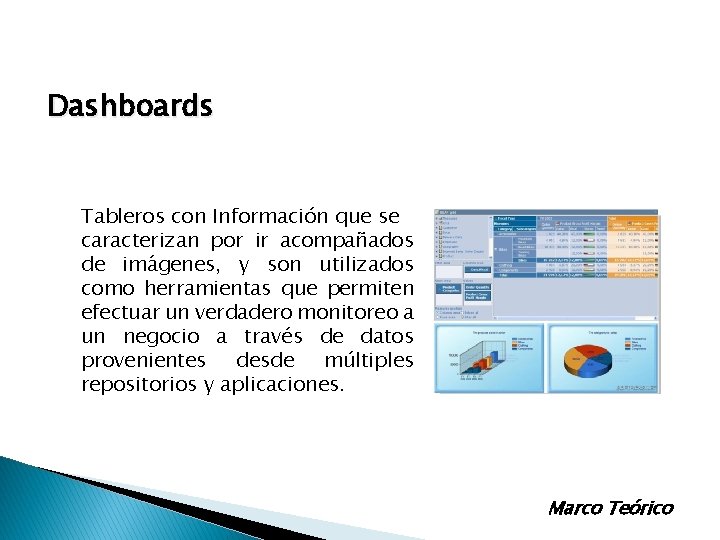 Dashboards Tableros con Información que se caracterizan por ir acompañados de imágenes, y son Dashboards Tableros con Información que se caracterizan por ir acompañados de imágenes, y son