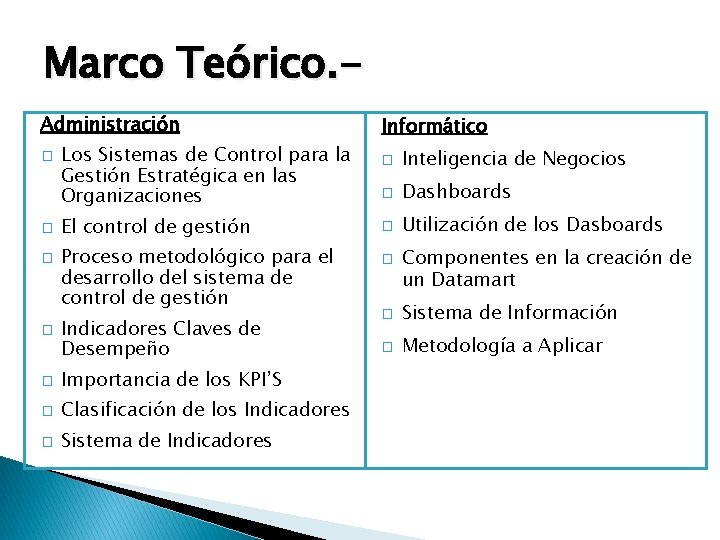 Marco Teórico. Administración � � Los Sistemas de Control para la Gestión Estratégica en Marco Teórico. Administración � � Los Sistemas de Control para la Gestión Estratégica en