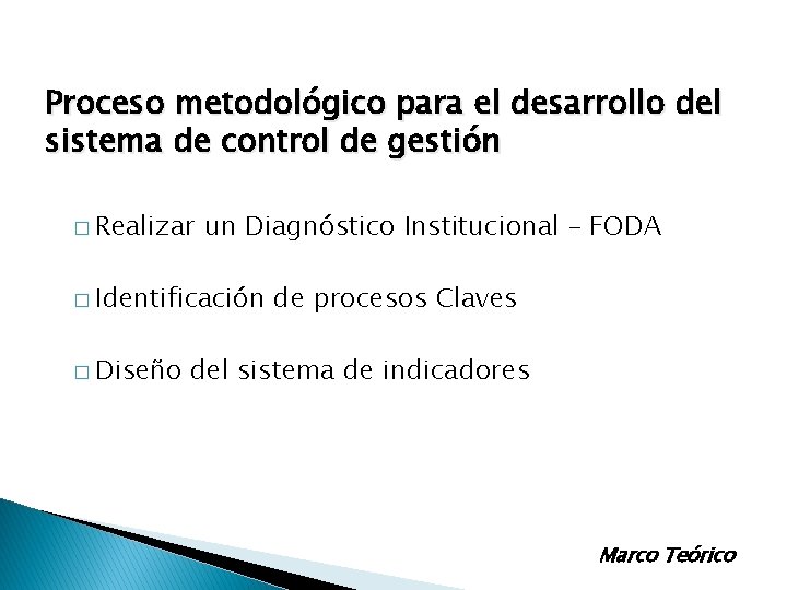 Proceso metodológico para el desarrollo del sistema de control de gestión � Realizar un Proceso metodológico para el desarrollo del sistema de control de gestión � Realizar un