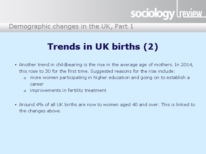 Demographic changes in the UK, Part 1 Trends in UK births (2) • Another
