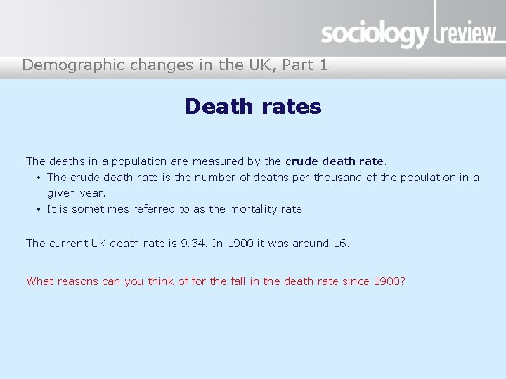 Demographic changes in the UK, Part 1 Death rates The deaths in a population
