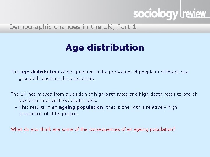 Demographic changes in the UK, Part 1 Age distribution The age distribution of a