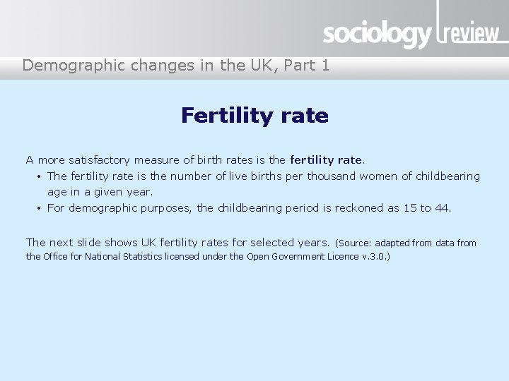 Demographic changes in the UK, Part 1 Fertility rate A more satisfactory measure of