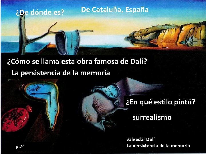¿De dónde es? De Cataluña, España ¿Cómo se llama esta obra famosa de Dalí?