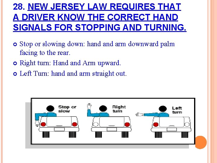 28. NEW JERSEY LAW REQUIRES THAT A DRIVER KNOW THE CORRECT HAND SIGNALS FOR