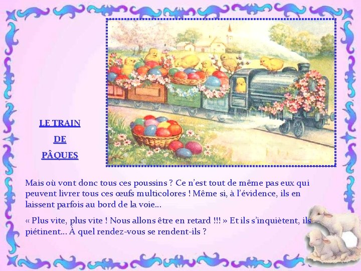 LE TRAIN DE P QUES Mais où vont donc tous ces poussins ? Ce