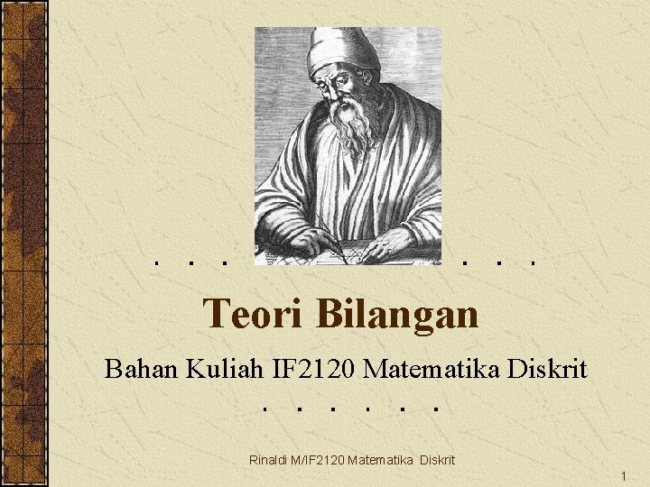 Teori Bilangan Bahan Kuliah IF 2120 Matematika Diskrit Rinaldi M/IF 2120 Matematika Diskrit 1