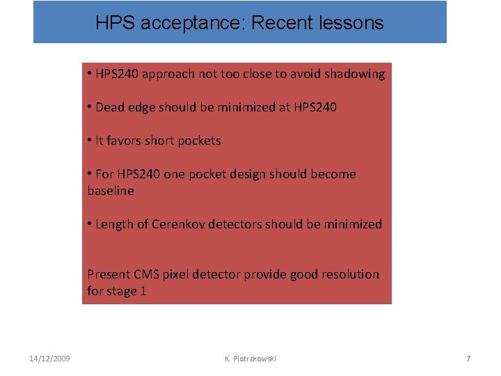 HPS acceptance: Recent lessons • HPS 240 approach not too close to avoid shadowing