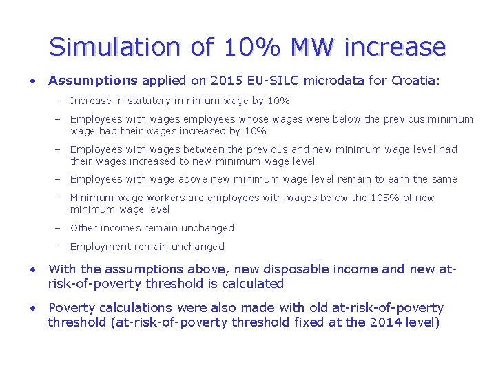 Simulation of 10% MW increase • Assumptions applied on 2015 EU-SILC microdata for Croatia:
