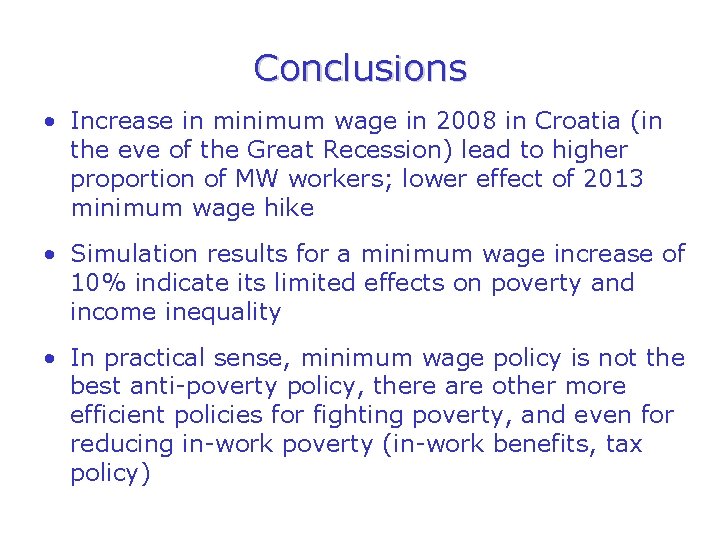 Conclusions • Increase in minimum wage in 2008 in Croatia (in the eve of